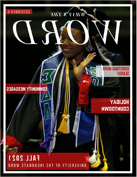 What's the Word, Dec. 6, 2021.  Fall, 2021 Cover page, Graduate,  Holiday Countdown, Community Messages